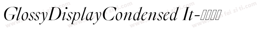 GlossyDisplayCondensed It字体转换